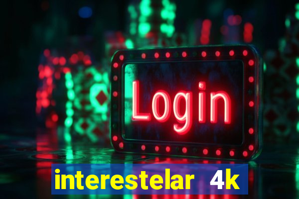 interestelar 4k dublado torrent